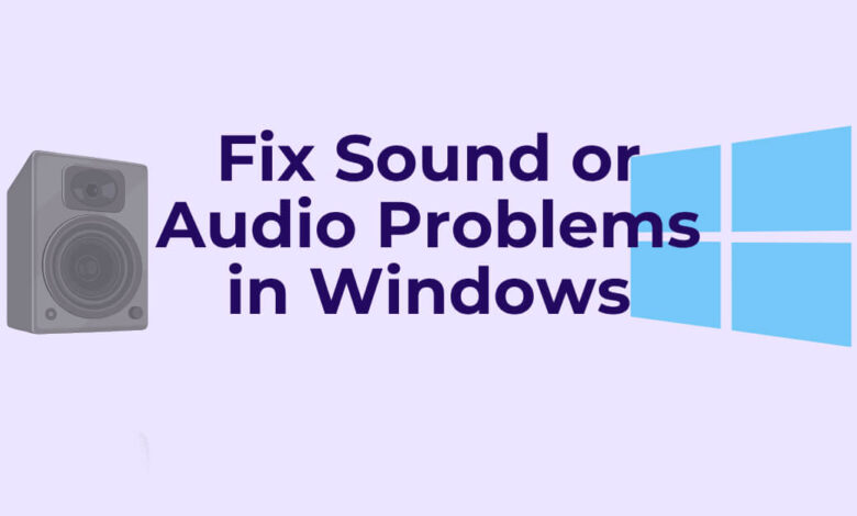 Fix Sound or Audio Problems in Windows